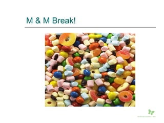 M & M Break! 