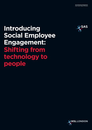 Introducing
Social Employee
Engagement:
Shifting from
technology to
people
Social Employee Engagement
Dean Parker, Digital Consultant
 