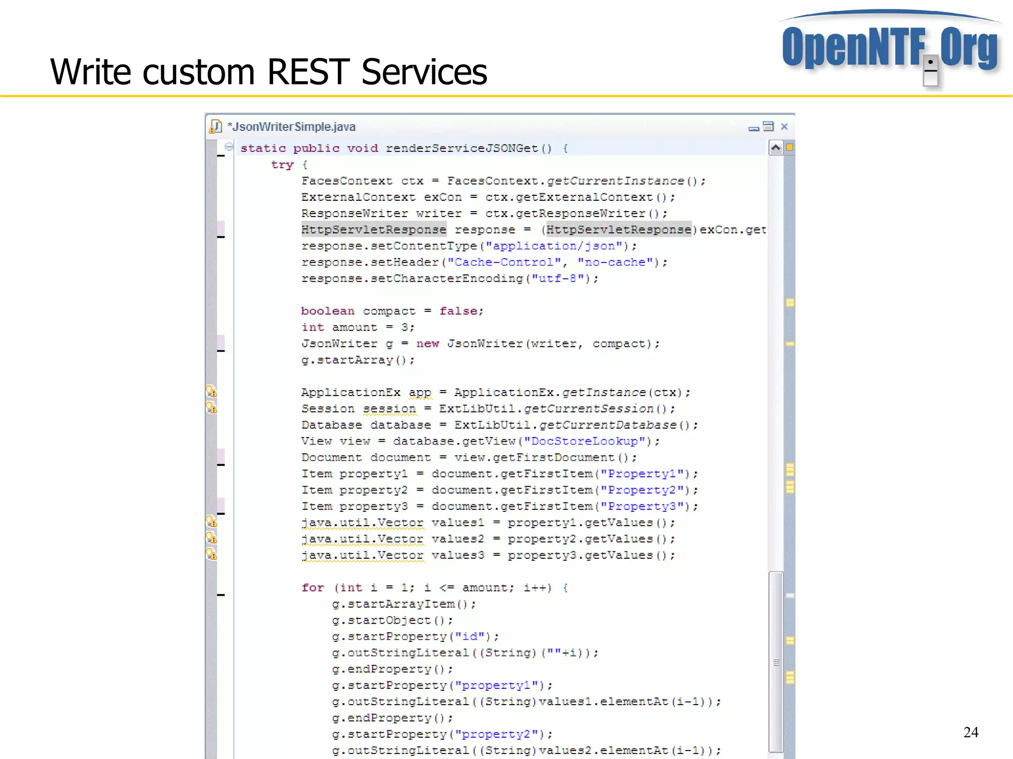 Write custom REST Services




                             24
 