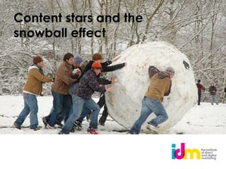 Content stars and the
snowball effect
 