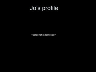 Jo’s profile
<screenshot removed>
 