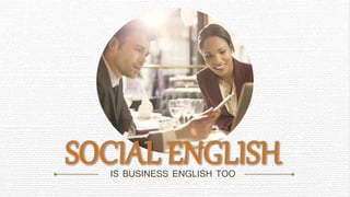 IS BUSINESS ENGLISH TOO
 