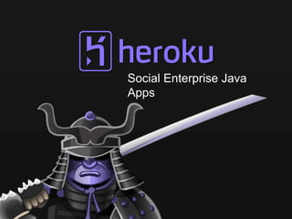 Social Enterprise Java
Apps
 
