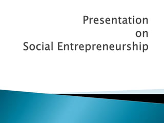 Social enterpreneurship ppt