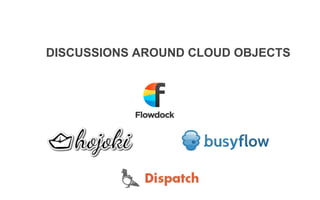 DISCUSSIONS AROUND CLOUD OBJECTS
 