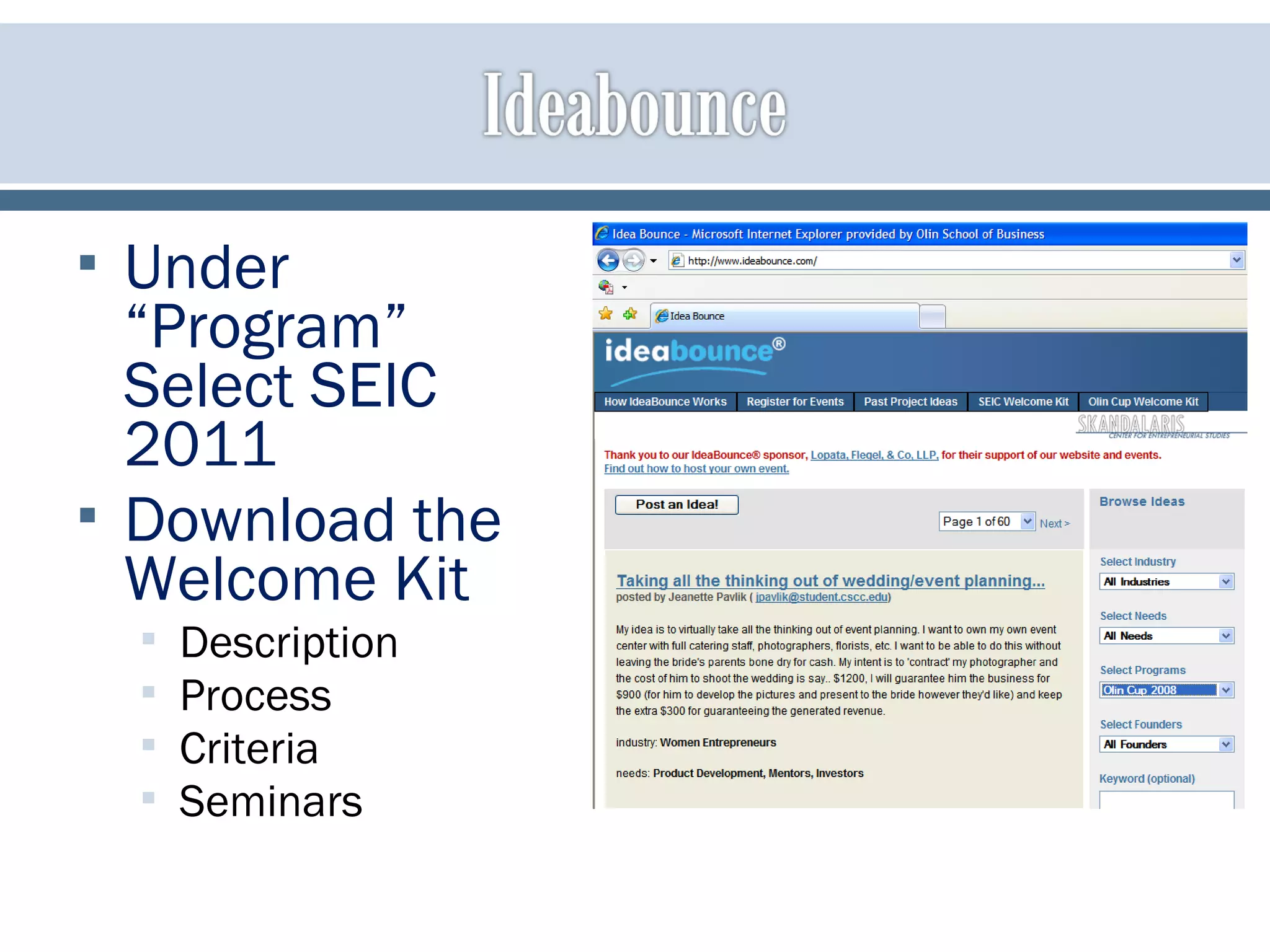  Under
“Program”
Select SEIC
2011
 Download the
Welcome Kit
 Description
 Process
 Criteria
 Seminars
 