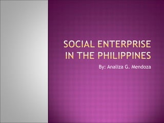 By: Analiza G. Mendoza
 