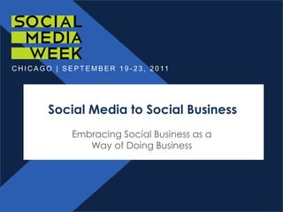Social Media to Social Business Embracing Social Business as a Way of Doing Business 