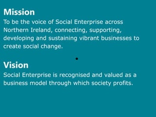 Government definition
• A social enterprise is a business with
primarily social objectives whose surpluses
are principally...