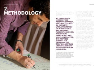 10
SDPI - Social Enterprise Landscape in Pakistan 2. Methodology
13 14-
This research sets out to map the SE policy
landscape in Pakistan and assist the Government
in developing a SE legislative, regulatory and
policy framework.
This was followed by interviews with experts and
analysts in the SE sector. These in-depth
interviews conﬁrmed the need for greater data
and evidence and identiﬁed research questions
for further exploration, key challenges and policy
gaps at federal, provincial and local level.
In our initial round, almost a dozen key informant
interviews were conducted. Respondents were
Chief Executive Ofﬁcers or the Managing
Directors of social enterprises who provided
insight from various perspectives to identify
common themes and patterns within Pakistan’s SE
landscape.
In our second round, 235 semi-structured
interviews were conducted with senior
management at SEs. A hundred of these SEs were
from the informal sector. The cities in which these
interviews were conducted included Faisalabad,
Lahore, Karachi, Peshawar, Quetta and Rawalpindi.
A long list was initially generated from records of
SEs held by NRSP, PPAF, SECP and SMEDA. We
then focused on respondents which met our
criteria, largely relying on the management’s own
characterisation of their work and if they strongly
felt that their work could be classiﬁed as a social
enterprise. This information was usually available
from the description of their work in registration
documents, prospectus, brochures and websites.
In the ﬁnal phase of this study, a two-day national
policy symposium was organised by SDPI, the
Planning Commission and the British Council to
discuss our initial ﬁndings and to hear from a
wider spectrum of stakeholders. The responses
from the symposium were helpful in validating our
qualitative results. The symposium was attended
by the senior political leaders, members of
parliament, relevant civil servants, sector experts,
academia and media representatives. The ﬁndings
of our survey were corroborated with various
experts and stakeholders. This ﬁnal report has
beneﬁted from the valuable comments and
deliberations from the symposium.
WE DEVELOPED A
MULTI-METHOD
RESEARCH STRATEGY.
THE FIRST STEP WAS
AN EXTENSIVE
LITERATURE REVIEW
OF INTERNATIONAL
AND NATIONAL
PUBLICATIONS ON SES,
THEORETICAL
FRAMEWORKS AND
MODELS IN PRACTICE.
THIS PROVIDED
SUPPORT FOR
EXPANDING THE
TEAM’S CONCEPTUAL
UNDERSTANDING OF
SES AND THEIR WORK
IN PAKISTAN.
In the idenﬁcation of informal SEs, we relied on the UK government’s deﬁnition i.e. SE may be ‘a business with
primarily social objectives whose surpluses are principally reinvested for that purpose in the business or in the
community, rather than being driven by the need to maximise proﬁt for shareholders and owners’.
10
2.
METHODOLOGY
 