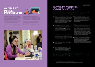 SDPI - Social Enterprise Landscape in Pakistan
39 40
ACCESS TO
PUBLIC
PROCUREMENT
Unlike India, where the Public Procurement Bill
2012 clearly demarcates the national requirement
of 20% of procurement from MSMEs, 4% for
MSMEs owned by scheduled castes and
scheduled tribes, Pakistan’s Public Procurement
Rules 2004 and Public Procurement Regulations
2011 do not provide any similar rules.
The Public Procurement Regulatory Authority’s
rules may be amended to allow a quota for SEs in
public competitions. SEs could also compete
with conventional organisations where relevant
and appropriate thereby developing their
tendering skills and building productive capacity.
Community beneﬁt – or social value - clauses can
be added as part of the performance conditions.
Procurement processes could be simpliﬁed for
social enterprises to reduce administrative
burdens, guidelines provided for tender
participation and where appropriate, contracts
reserved for SEs.
A key aspect of a future policy framework for SEs should be the coordination of measures at various tiers
of government. In line with the mandate provided by the 18th Amendment, Planning Commission’s CSE
can play the role of policy coordination and reform planning for SEs. This could include:
The success of the above initiatives would depend on how well the provincial Planning & Development
(P&D) departments are engaged by the CSE. The policies developed by the centre can only serve the
desired purpose if the provincial and local governments are taken fully on board, as they are the key
actors for implementing the policy framework.
The above mentioned SE policy should provide a
governance mechanism involving regulators and
all tiers of the government. In developing such a
mechanism, inputs from the Ministry of
Inter-provincial Coordination may be sought. The
approval of this arrangement should be sought
from Council of Common Interests.
• Work with SECP, CCP and the SE community to
provide a set of company rules that group
together various organisation models and
business structures under which SEs operate in
Pakistan. This will facilitate complete legal
recognition of SEs.
•
Provide inputs to SBP for revision to the
microﬁnance laws to create a combination of
government incentives and private capital
injection that can fuel the growth of SEs. It could
also include the development of a revolving fund
or specialised loan facility for SEs.
•
Link and integrate national and provincial youth
programmes with SEs.•
•Develop and enhance market access for SEs,
including their inclusion in various support
services, training programmes, educational
curricula and exhibitions by the Trade
Development Authority of Pakistan. This could be
supported by a nation-wide outreach campaign.
Provide infrastructural support (such as land,
building, ICT services etc.) at discounted rates
including the formation of SE zones with
state-of-the-art facilities and support services.
•
Work with FBR to develop time bound and
outcome speciﬁc, tax-based solutions to help
build and grow SEs. Here, the UK’s Social
Investment Tax Relief (SITR) can serve as a
starting point to encourage investment in SEs
and improving access to ﬁnance.
•
Fund research and development for innovative
products and services, particularly in start-up
companies and early stage technological
enterprises. Funding may take the form of tax
credits, grants, and technology collaborative
programmes with academia (including through
HEC) and industry. The government can launch a
programme on the lines of US Small Business
Innovation Research Programme (SBIR) , which is
a carefully structured competitive programme for
funding and encouraging R&D projects.
•
59
60
Government of UK, "Social Investment Tax Relief" (2015) <https://www.gov.uk/government/publications/social-invest-
ment-tax-relief-factsheet/social-investment-tax-relief> accessed 22 February 2016.
United States Government, "Small Business Innovation Research" <https://www.sbir.gov/> accessed 22 February 2016.
For details on the capacity to implement reforms at the local level see Ahmed et al. (2014).
59
60
61
61
INTER-PROVINCIAL
CO-ORDINATION
5. Findings and Policy Recommendations
Access to Public Procurement
Inter-provincial Co-ordination
 