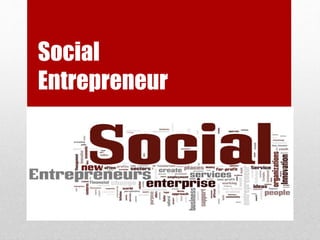 Social
Entrepreneur
 
