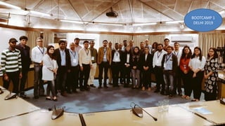 BOOTCAMP 1
DELHI 2019
 