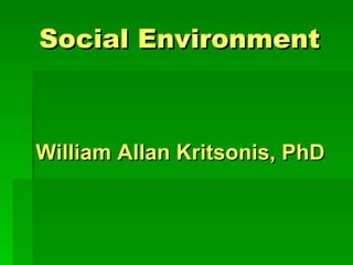 Social Environment ,[object Object]