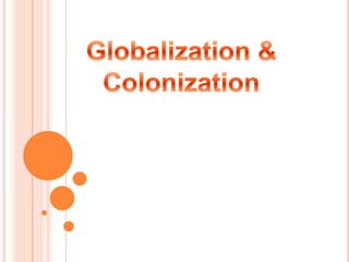 Globalization & Colonization 