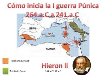 Territorio Cartago
Territorio Roma 264.a.C 263.a.C