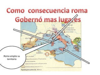 Roma amplio su
territorio