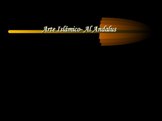 Arte Islámico- Al Andalus 
