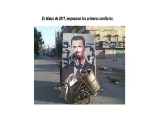 En Marzo de 2011, empezaron los primeros conflictos.En Marzo de 2011, empezaron los primeros conflictos.
 