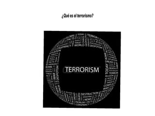 ¿Qué es el terrorismo?¿Qué es el terrorismo?
 