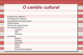 Gran Bretaña, centro da primeira industrialización Causas: Man de obra suficiente e un amplo mercado 
