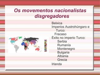 Concepción política da nación Consecuencias: As políticas naciokalizadoras  