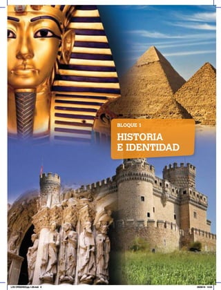 HISTORIA
E IDENTIDAD
BLOQUE 1
LOS ORÍGENES;pp.1-26.indd 9 05/06/18 10:04
 