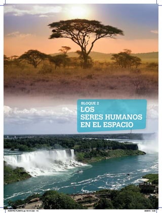 LOS
SERES HUMANOS
EN EL ESPACIO
BLOQUE 2
NUESTRO PLANETA; pp.118-141.indd 115 05/06/18 10:20
 