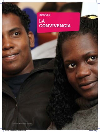 LA
CONVIVENCIA
BLOQUE 3
Fotos: Andes, agencia pública de noticias
CULTURA Y DIVERSIDAD;pp. 192-209.indd 189 05/06/18 10:29
 