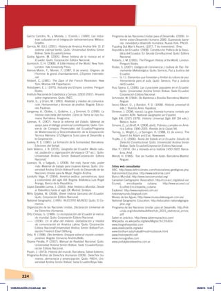 224
García Canclini, N., y Moneta, J. (Coords.). (1999). Las indus-
trias culturales en la integración latinoamericana. México:
Grijalbo.
Garrido, M. (Ed.). (2001). Historia de América Andina (Vol. 3). El
sistema colonial tardío. Quito: Universidad Andina Simón
Bolívar, Sede Ecuador/Libresa.
Godoy Aguirre, M. (2005). Breve historia de la música en el
Ecuador. Quito: Corporación Editora Nacional.
Gombrich, E. H. (2008). A Little History of the World. New York-
London: Yale University Press.
Harrois-Monin, F., Monier, F. (1987, 9 de enero). Origines de
l’homme: le grand chambardement. L’Express Internatio-
nal.
Hibbert, C. (1981). The Days of the French Revolution. New
York: Morrow Hill Paperbacks.
Hobsbawm, E. J. (1975). Industry and Empire. Londres: Penguin
Books.
Instituto Nacional de Estadística y Censos. (2002-2007). Anuario
sobre migraciones. Quito: INEC.
Iriarte, G., y Orsini, M. (1993). Realidad y medios de comunica-
ción. Herramientas y técnicas de análisis. Bogotá: Edicio-
nes Paulinas.
Langaney, A., Clottes, J., Guilaine, J., y Simonet, D. (1999). La
historia más bella del hombre. Cómo la Tierra se hizo hu-
mana. Barcelona: Anagrama.
Larenas, R. (2007). Hacia la reforma del Estado. Material de
apoyo para el diálogo provincial constituyente. Quito: Con-
sorcio de Consejos Provinciales del Ecuador/Programa
de Modernización y Descentralización de la Cooperación
Técnica Alemana GTZ/Agencia Suiza para el Desarrollo y
la Cooperación.
Leakey, R. E. (1981). La formación de la humanidad. Barcelona:
Ediciones del Serbal.
León Velasco, J. B. (2015). Geografía del Ecuador. Medio natu-
ral, población y organización del espacio (3.ª ed.). Quito:
Universidad Andina Simón Bolívar/Corporación Editora
Nacional.
Lizarazo, N., y Salgado, J. (2008). Ser más, hacer más, poder
más. Material de trabajo para mujeres líderes. Quito: Uni-
versidad Andina Simón Bolívar/Fondo de Desarrollo de las
Naciones Unidas para la Mujer, Región Andina.
Londoño Vega, P. (2004). América exótica: panorámicas, tipos
y costumbres del siglo XIX. Bogotá: Biblioteca Luis Ángel
Arango, Banco de la República.
López-Davalillo Larrea, J. (2003). Atlas Histórico Mundial. Desde
el Paleolítico hasta el siglo XX. Madrid: Síntesis.
Miño Grijalva, W. (2008). Breve historia bancaria del Ecuador.
Quito: Corporación Editora Nacional.
National Geographic. (1995). NUESTRO MUNDO. Quito: El Co-
mercio.
Organización de las Naciones Unidas. Declaración Universal de
los Derechos Humanos.
Ortiz Crespo, G. (1989). La incorporación del Ecuador al merca-
do mundial. Quito: Corporación Editora Nacional.
------ (2000). En el alba del milenio. Globalización y medios
de comunicación en América Latina. Quito: Corporación
Editora Nacional/Universidad Andina Simón Bolívar/Fun-
dación Friedrich Ebert Stiftung.
Ortiz, R. (1998). Otro territorio. Ensayos sobre el mundo contem-
poráneo. Bogotá: Convenio Andrés Bello.
Ospina Peralta, P. (2007). Manual de Realidad Nacional. Quito:
Universidad Andina Simón Bolívar, Sede Ecuador/Corpo-
ración Editora Nacional.
Pijoán, J. (1973). Historia del mundo. Barcelona: Salvat Editores.
Programa Andino de Derechos Humanos (2009). Derechos hu-
manos, democracia y emancipación. Quito: PADH, Uni-
versidad Andina Simón Bolívar, Sede Ecuador/Abya-Yala.
Programa de las Naciones Unidas para el Desarrollo. (2009). In-
forme sobre Desarrollo Humano 2009. Superando barre-
ras: movilidad y desarrollo humanos. Nueva York: PNUD.
Puzzling Out Man’s Ascent. (1977, 7 de noviembre). Time.
República del Ecuador. (2008). Constitución Política de la Repú-
blica del Ecuador. En Gaceta Constitucional. Quito: Editora
Nacional.
Roberts, J. M. (1995). The Penguin History of the World. London:
Penguin Books.
Rodas, S. (2007). Códigos de Convivencia y Cultura de Paz. He-
rramienta Metodológica. Quito: Servicio, Paz y Justicia del
Ecuador.
------ (s. f.). Elementos que fomentan y limitan la cultura de paz.
Herramienta para el aula. Quito: Servicio, Paz y Justicia
del Ecuador.
Ruiz Saona, E. (2006). Las curaciones populares en el Ecuador.
Quito: Universidad Andina Simón Bolívar, Sede Ecuador/
Corporación Editora Nacional.
Schneider, W. (1964). De Babilonia a Brasilia: Barcelona-Madrid:
Noguer.
Secco Ellauri, O., y Baridon, P. D. (1958). Historia universal (6
vols.). Buenos Aires: Kapelusz.
Shreeve, J. (2006, marzo). La gran travesía humana contada por
nuestro ADN. National Geographic en Español.
Siglo XXI. (1971-1979). Historia Universal Siglo XXI (34 vols.).
México: Autor.
Simone, C., y Uthoff, A. (2008, abril). Pobreza y empleo en Amé-
rica Latina: 1990-2005. Revista de la Cepal, 94.
Tierney, J., Wright, L., y Springen, K. (1988, 11 de enero). The
Search for Adam and Eve. Newsweek.
Trujillo, J. C. (2006). Teoría del Estado en el Ecuador. Estudio de
Derecho Constitucional. Quito: Universidad Andina Simón
Bolívar, Sede Ecuador/Corporación Editora Nacional.
Vilar, P. (1974). Oro y moneda en la historia 1450-1920. Barce-
lona: Ariel.
Wendl, H. (1966). Tras las huellas de Adán. Barcelona-Madrid:
Noguer.
Sitios web consultados
ABC. http://www.definicionabc.com/historia/eras-geológicas.php
Astronomía Educativa. http://www.astromia.com/
Banco Mundial. http://www.bancomundial.org/
Canadian Cartographic Association. http://cca-acc.org/about-us/
Ecured, enciclopedia cubana. http://www.ecured.cu/
EcuRed:Enciclopedia_cubana
Explored. http://www.explored.com.ec/
historiaymundo.blogspot.com
Museo de las Aguas. http://www.museudelesaigues.com.es/
National Geographic Education. http://education.nationalgeogra-
phic.org/
Programa de las Naciones Unidas para el Desarrollo. http://hdr.
undp.org/sites/default/files/hdr_2015_statistical_annex.
pdf
Saber es práctico. http://www.saberespractico.com/
Wikipedia. es.wikipedia.org/wiki/Migraci%C3%B3n
www.biografiasyvidas.com
www.eswikipedia.org/wiki/
www.fordham.edu/halsall/mod/modsbook.html
www.historyworld.net/
www.monografias.com
www.portalplanetasedna.com.ar
COMUNICACIÓN; 210-224.indd 224 05/06/18 10:34
 