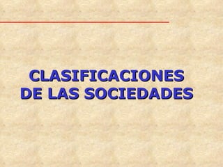 CLASIFICACIONES DE LAS SOCIEDADES 