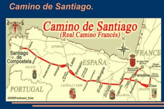 Camino de Santiago.
 