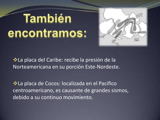 6.      Solo hace unos 3.5 millones de anos que se unieron América del Norte y América del Sur en el istmo de Panamá, formando un solo continente y adquiriendo la configuración actual. Los últimos procesos naturales y continuos de erosión, le han dado la forma que nuestro continente presenta en la actualidad.