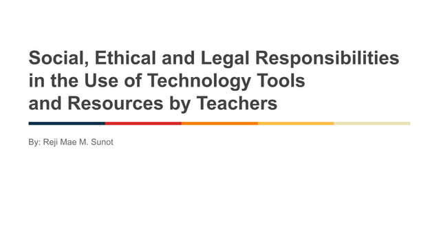 Social, Ethical and Legal Responsibilities in the Use of Technology ...