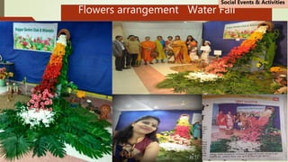 Flowers arrangement Water Fall
Social Events & Activities
 