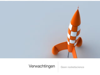 Verwachtingen   Geen rocketscience
 