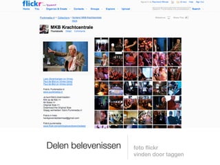 Delen belevenissen   foto flickr
                     vinden door taggen
 