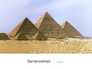 Samenwerken   vroeger
 
