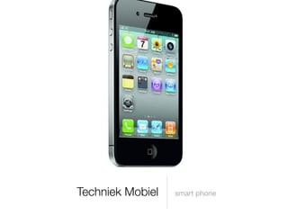 Techniek Mobiel   smart phone
 