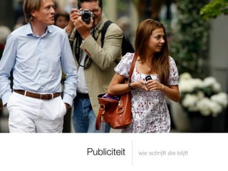 Publiciteit   wie schrijft die blijft
 