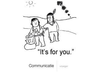 Communicatie   vroeger
 