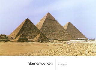 Samenwerken   vroeger
 