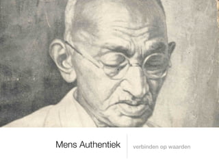 Mens Authentiek   verbinden op waarden
 