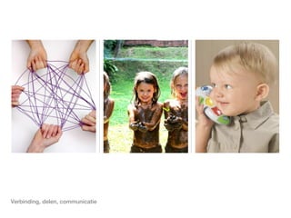 Verbinding, delen, communicatie
 