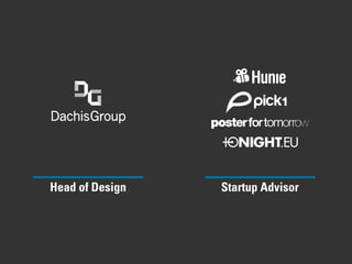 NIGHT.EU


Head of Design   Startup Advisor
 