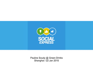 Pauline Soudy @ Green Drinks
Shanghai / 22 Jan 2015
 