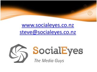 www.socialeyes.co.nzsteve@socialeyes.co.nz