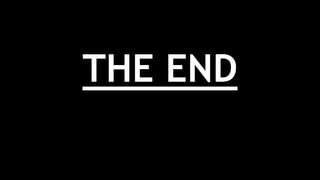 THE END
 
