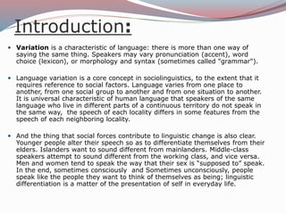 Social factors governing language variation