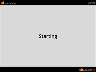 socialfavesocialfave
socialfave
Starting
Starting
socialfave
 